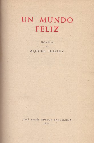 Un mundo feliz (Hardcover, Spanish language, 1952, José Janés)