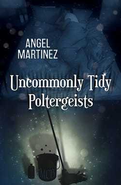 Uncommonly Tidy Poltergeists (Paperback, 2017, Mischief Corner Books, LLC)