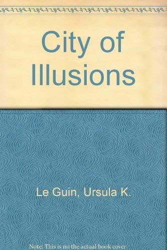 City of illusions (1975, Garland Pub., Brand: Dissertations-G, Dissertations-G)