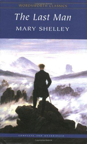 The Last Man (Wordsworth Classics) (Wordsworth Classics) (Paperback, 2004, Wordsworth Editions Ltd)