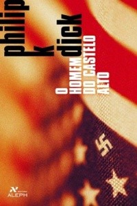 O Homem do Castelo Alto (Portuguese language, 2006, Editora Aleph)