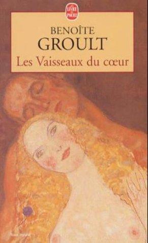 Les vaisseaux du coeur. (Paperback, French language, 1988, Grasset)