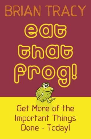 Eat That Frog! (Paperback, 2004, Hodder & Stoughton Ltd)