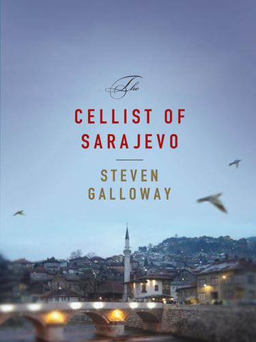 The Cellist of Sarajevo (EBook, 2008, Penguin Group USA, Inc.)