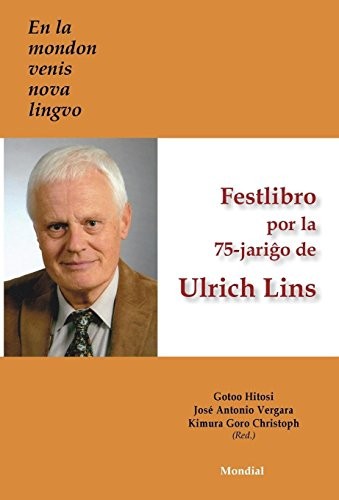 En La Mondon Venis Nova Lingvo. Festlibro Por La 75-Jariĝo de Ulrich Lins (Hardcover, 2018, MONDIAL)