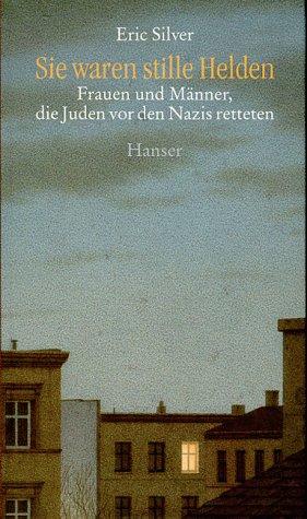 Sie waren stille Helden (Hardcover, German language, 1994, Carl Hanser)