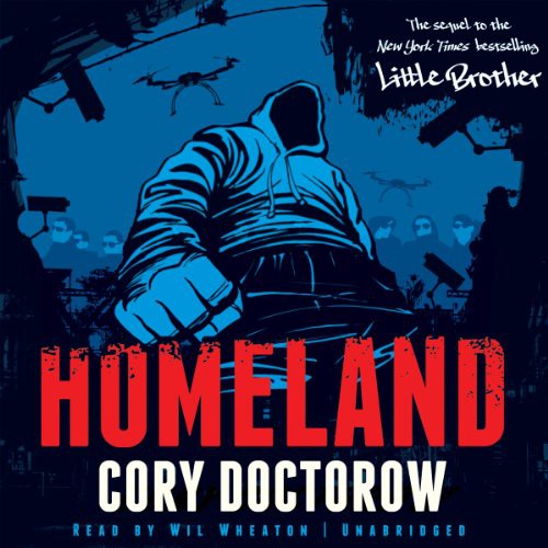 Homeland (AudiobookFormat, 2014, Corey Doctorow, Blackstone Audio)