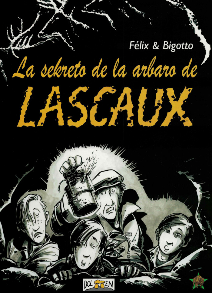 La sekreto de la arbaro de Lascaux (GraphicNovel, Esperanto language, 2009, Dolmen)